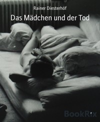 Das Mädchen und der Tod - Rainer Diesterhöf - E-Book