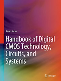 Handbook of Digital CMOS Technology, Circuits, and Systems - Karim Abbas - E-Book