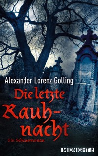 Die letzte Rauhnacht - Alexander Lorenz Golling - E-Book