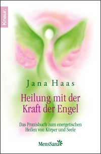 Heilung mit der Kraft der Engel - Jana Haas - E-Book