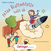 Miss Braitwhistle 3. Miss Braitwhistle hebt ab - Sabine Ludwig - Hörbuch