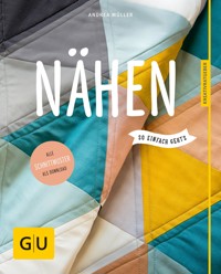 Nähen - so einfach geht's - Andrea Müller - E-Book
