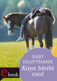 Kaya - frei und stark 3: Kaya bleibt cool - Gaby Hauptmann - E-Book