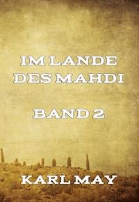 Im Lande des Mahdi Band 2 - Karl May - E-Book