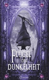 Flügel der Dunkelheit - Angela Planert - E-Book
