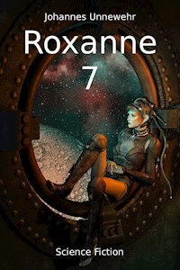 Roxanne 7 - Johannes Unnewehr - E-Book