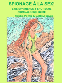 Spionage à la Sex! - Renée Petry - E-Book