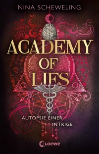 Academy of Lies (Band 2) - Autopsie einer Intrige - Nina Scheweling - E-Book
