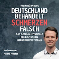 Deutschland Behandelt Schmerzen Falsch - Robin Nürnberg - Hörbuch