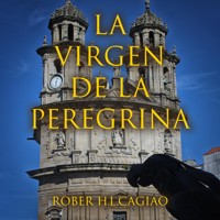 La virgen de la peregrina - Rober H. L. Cagiao - Hörbuch