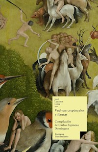 Vuelvan crepúsculos y flautas - José Lezama Lima - E-Book