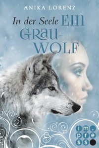 In der Seele ein Grauwolf (Heart against Soul 2) - Anika Lorenz - E-Book