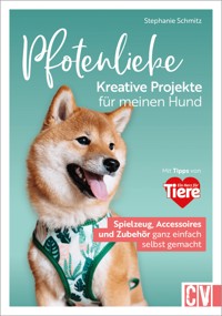 Pfotenliebe. Kreative Projekte für meinen Hund - Stephanie Schmitz - E-Book