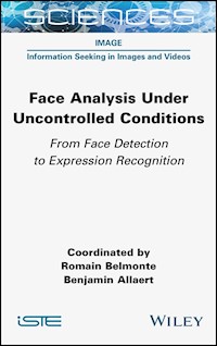 Face Analysis Under Uncontrolled Conditions - Romain Belmonte - E-Book