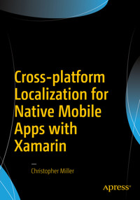 Cross-platform Localization for Native Mobile Apps with Xamarin - Christopher Miller - E-Book