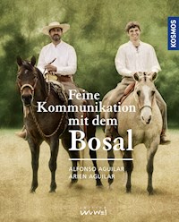 Feine Kommunikation mit dem Bosal - Alfonso Aguilar - E-Book