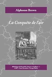 La Conquête de l'air - Alphonse Brown - E-Book