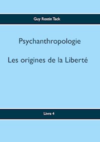 Les origines de la Liberté - Guy Rostin Tack - E-Book