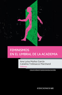 Feminismos en el umbral de la academia - Ana Luisa Muñoz García - E-Book