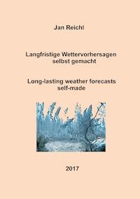 Langfristige Wettervorhersagen selbst gemacht - Jan Reichl - E-Book
