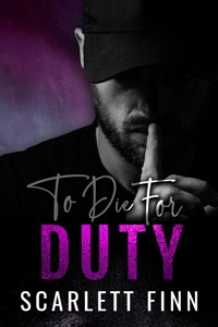To Die for... Duty - Scarlett Finn - E-Book