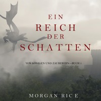 Ein Reich der Schatten (Von Königen Und Zauberern – Buch 5) - Morgan Rice - Hörbuch
