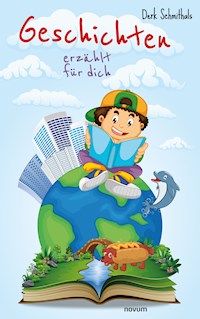 Geschichten - erzählt für dich - Derk Schmithals - E-Book