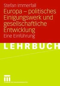 Europa - politisches Einigungswerk und gesellschaftliche Entwicklung - Stefan Immerfall - E-Book