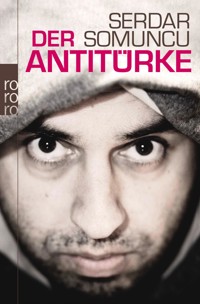 Der Antitürke - Serdar Somuncu - E-Book