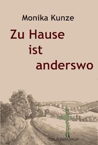 Zu Hause ist anderswo - Monika Kunze - E-Book