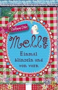 Melli. Einmal blinzeln und von vorn - Stefanie Dörr - E-Book