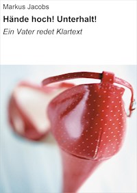 Hände hoch! Unterhalt! - Markus Jacobs - E-Book