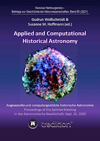 Applied and Computational Historical Astronomy. Angewandte und computergestützte historische Astronomie. - Gudrun Wolfschmidt - E-Book