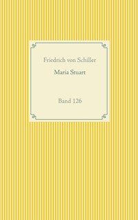 Maria Stuart - Friedrich von Schiller - E-Book