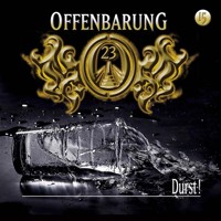 Offenbarung 23, Folge 15: Durst! - Jan Gaspard - Hörbuch