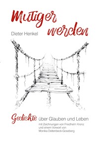 mutiger werden - Dieter Henkel - E-Book