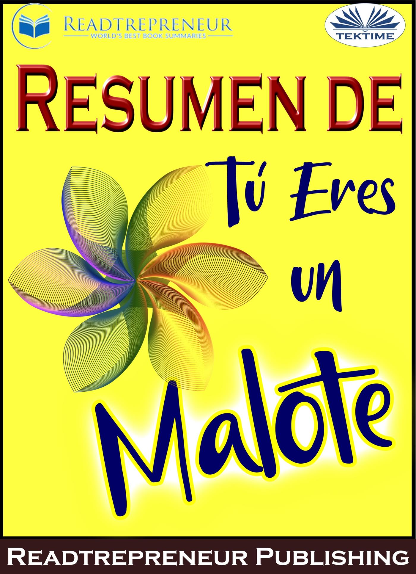 Resumen De Tú Eres Un Malote - Readtrepreneur Publishing - E-Book