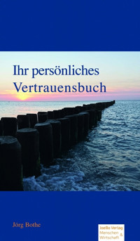 Ihr persönliches Vertrauensbuch - Jörg Bothe - E-Book