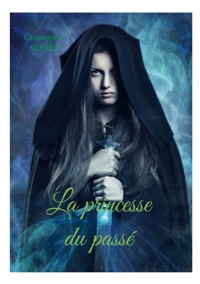 La princesse du passé - Christophe Serres - E-Book