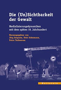 Die (Un)Sichtbarkeit der Gewalt -  - E-Book
