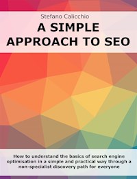 A simple approach to SEO - Stefano Calicchio - E-Book