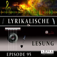 Lyrikalische Lesung Episode 95 - Rainer Maria Rilke - Hörbuch