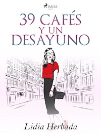 39 cafés y un desayuno - Lidia Herbada - E-Book