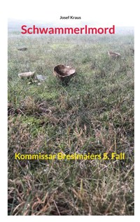 Schwammerlmord - Josef Kraus - E-Book