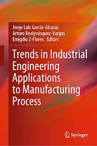 Trends in Industrial Engineering Applications to Manufacturing Process -  - E-Book