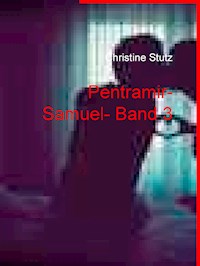 Pentramir- Samuel- Band 3 - Christine Stutz - E-Book