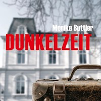 Dunkelzeit (Ungekürzt) - Monika Buttler - Hörbuch