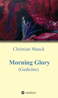 Morning Glory - Christian Mauck - E-Book