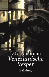 Venezianische Vesper - D.G. Ambronn - E-Book
