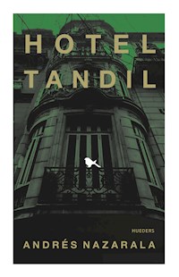 Hotel Tandil - Andrés Nazarala - E-Book